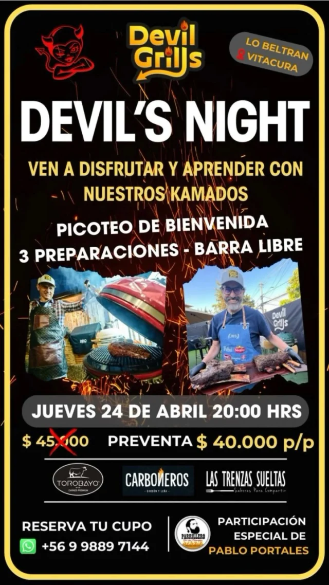 El 24 de abril los esperamos en una nueva DEVIL’S NIGHT!!
Si quieres aprender técnicas de cocción en en kamado, pasar una noche increíble con comida y bebida ilimitada, o entender bien cómo operan los kamados, esta oportunidad no te la puedes perder.

Al mando de los controles de los kamados estará @parrillerodelaspampas , para la comida tendremos @torobayo_cl y @lastrenzassueltas entre muchas otras opciones.

Escríbenos y reserva tu cupo, ya tenemos más del 60% de las entradas vendidas, te esperamos!!